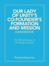 Our Lady of Unity's Co-Founder's Formation and Mission Handbook