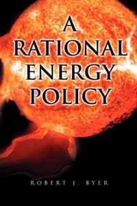 A Rational Energy Policy