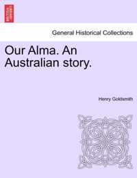 Our Alma. an Australian Story.