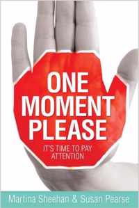 One Moment Please