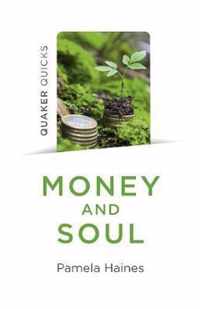 Quaker Quicks  Money and Soul  Quaker Faith and Practice and the Economy