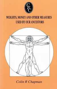 Weights, Money and Other Measures Used by Our Ancestors