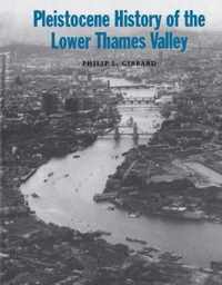 Pleistocene History of the Lower Thames Valley