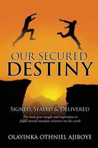 Our Secured Destiny