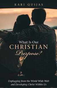 What Is Our Christian Purpose?