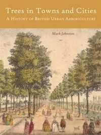 Trees In Towns & Cities History Of Briti