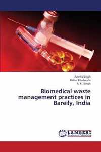 Biomedical Waste Management Practices in Bareily, India