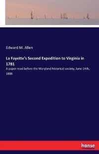 La Fayette's Second Expedition to Virginia in 1781