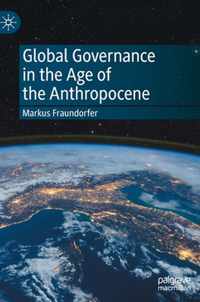 Global Governance in the Age of the Anthropocene