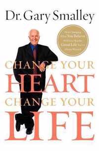 Change Your Heart, Change Your Life