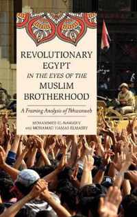 Revolutionary Egypt in the Eyes of the Muslim Brotherhood