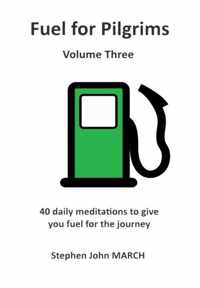 Fuel for Pilgrims (Volume Three)