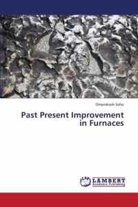 Past Present Improvement in Furnaces