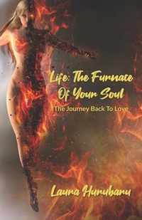 Life: The Furnace Of Your Soul