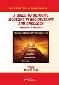 A Guide to Outcome Modeling In Radiotherapy and Oncology