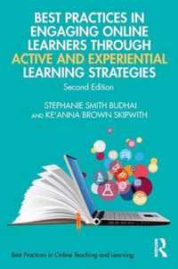 Best Practices in Engaging Online Learners Through Active and Experiential Learning Strategies