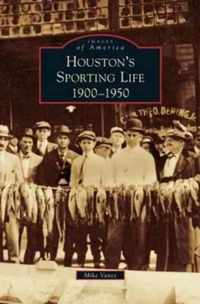 Houston's Sporting Life