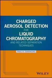 Charged Aerosol Detection for Liquid Chromatography and Related Separation Techniques