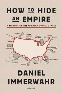 How to Hide an Empire A History of the Greater United States