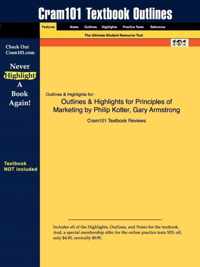 Outlines & Highlights for Principles of Marketing by Philip Kotler, Gary Armstrong