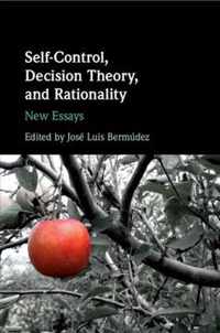 Self-Control, Decision Theory, and Rationality