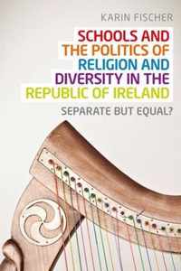 Schools and the politics of religion and diversity in the Republic of Ireland