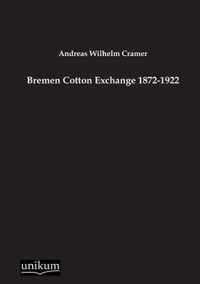 Bremen Cotton Exchange 1872-1922