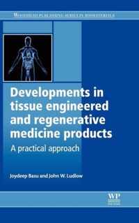 Developments in Tissue Engineered and Regenerative Medicine Products