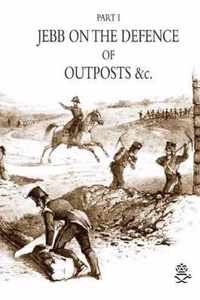 JEBB ON THE DEFENCE OF OUTPOSTS &c