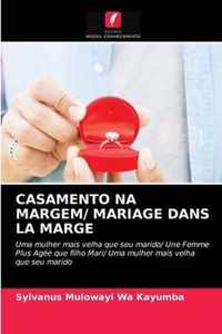 Casamento Na Margem/ Mariage Dans La Marge