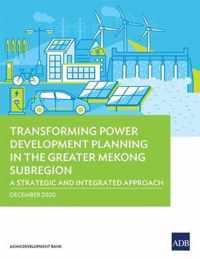 Transforming Power Development Planning in the Greater Mekong Subregion