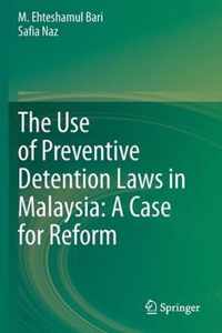 The Use of Preventive Detention Laws in Malaysia A Case for Reform