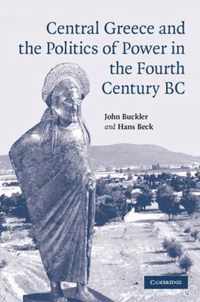 Central Greece and the Politics of Power in the Fourth Century BC