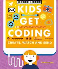 Kids Get Coding: Create, Watch and Send