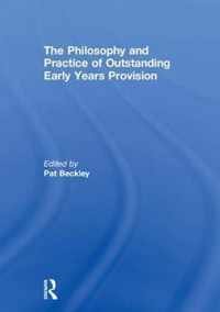 The Philosophy and Practice of Outstanding Early Years Provision