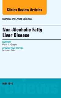 Non-Alcoholic Fatty Liver Disease, An Issue of Clinics in Liver Disease