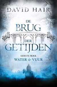 De Brug der Getijden 1 -   Water en vuur