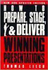 How to Prepare, Stage and Deliver Winning Presentations