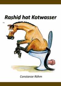 Rashid hat Kotwasser!