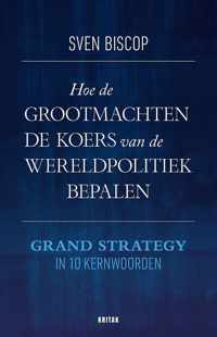 Hoe de grootmachten de koers van de wereldpolitiek bepalen