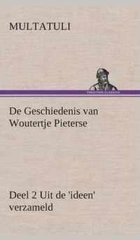 De geschiedenis van woutertje pieterse, deel 2 uit de 'ideen' verzameld