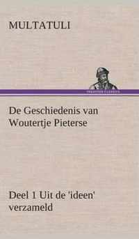 De geschiedenis van woutertje pieterse, deel 1 uit de 'ideen' verzameld