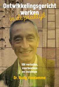 Ontwikkelingsgericht werken in de praktijk - Rudy Vandamme - Paperback (9789490384173)