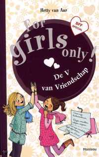 For Girls Only! - De v van vriendschap