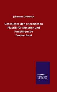 Geschichte der griechischen Plastik fur Kunstler und Kunstfreunde