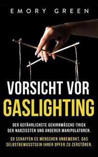 Vorsicht vor Gaslighting