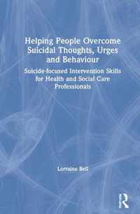 Helping People Overcome Suicidal Thoughts, Urges and Behaviour