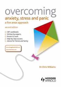 Overcoming Anxiety, Stress and Panic a Five Areas Approach