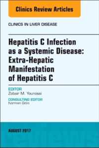 Hepatitis C Infection as a Systemic Disease:Extra-HepaticManifestation of Hepatitis C, An Issue of Clinics in Liver Disease