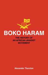 Boko Haram - The History of an African Jihadist Movement